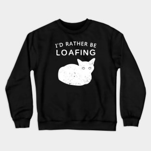 I'd Rather Be Loafing - Inverted Crewneck Sweatshirt